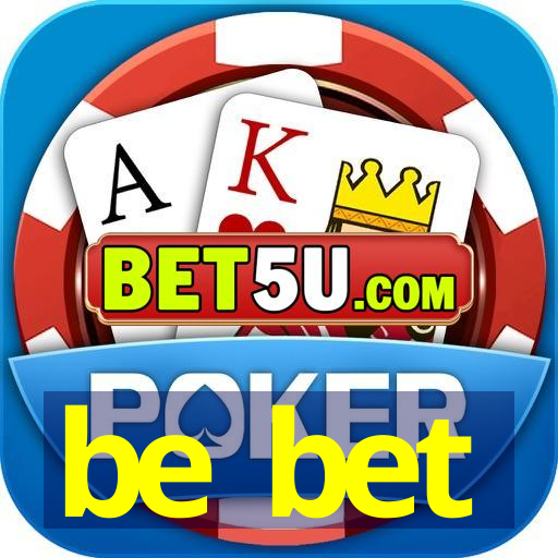 be bet